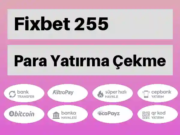 Fixbet Mobil Para yatırma ve çekme 255