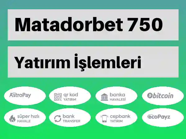 Matadorbet Mobil Para yatırma ve çekme 750